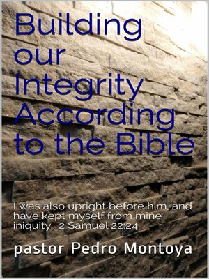 cover image of Building our Integrity According to the Bible